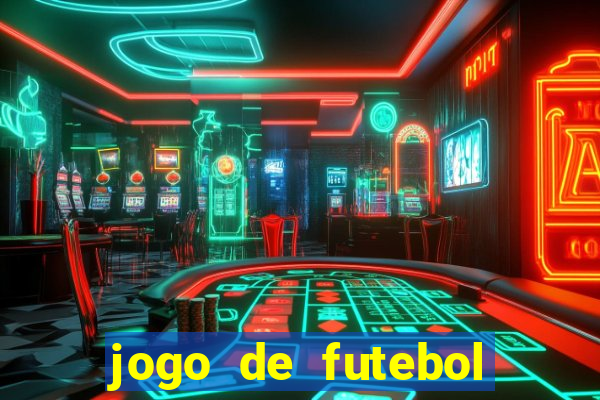 jogo de futebol com dinheiro infinito